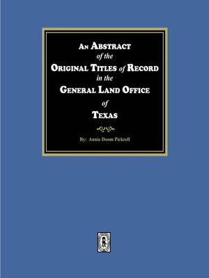 cover image of An Abstract of the Original Titles of Record in the General Land Office of Texas